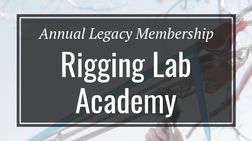 Annual All Access Legacy Membership: Rigging Lab Academy