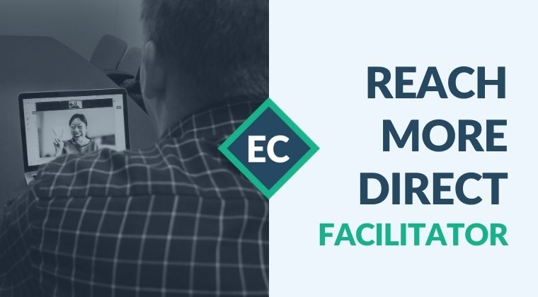 Reach More Direct: Facilitator