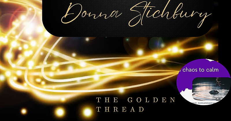 Donna Stichbury - The Golden Thread (Start Chaos to Calm mini course)
