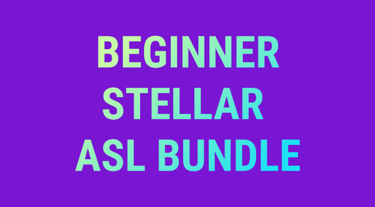 Beginner Stellar ASL Bundle