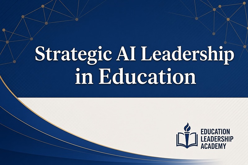 Strategic AI Leadership in Education