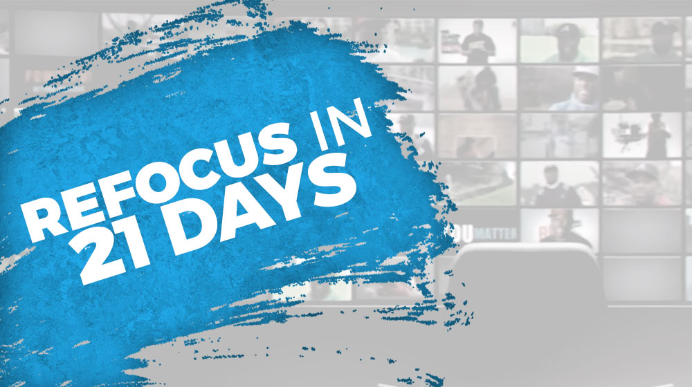 Refocus in 21 Days