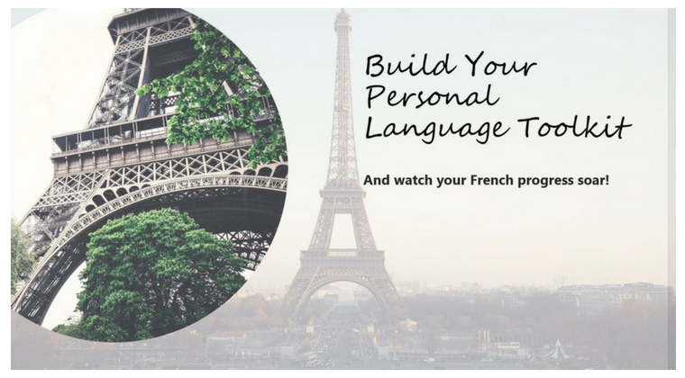 Build your Language-Learning Toolkit: Watch your French Progress Soar!