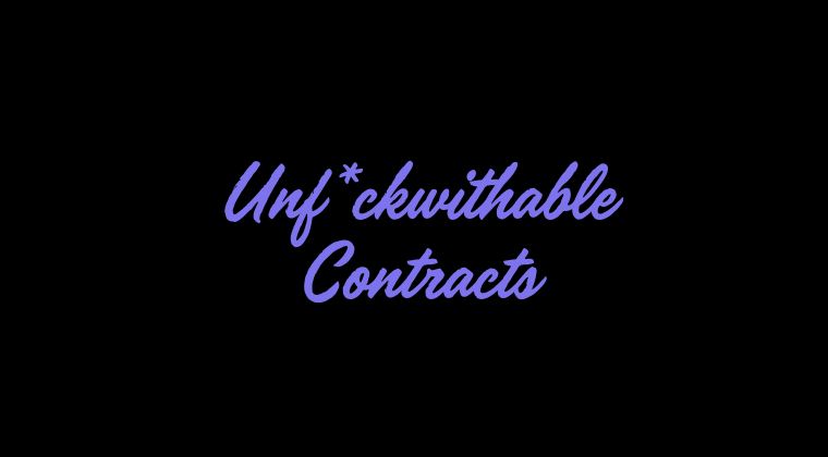 Unf*ckwithable Contracts