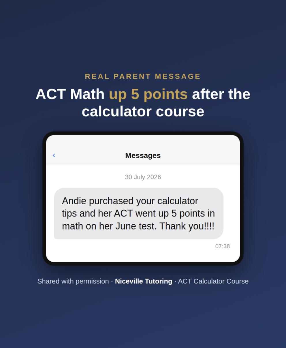 Parent text message: ACT Math up 5 points after the calculator course