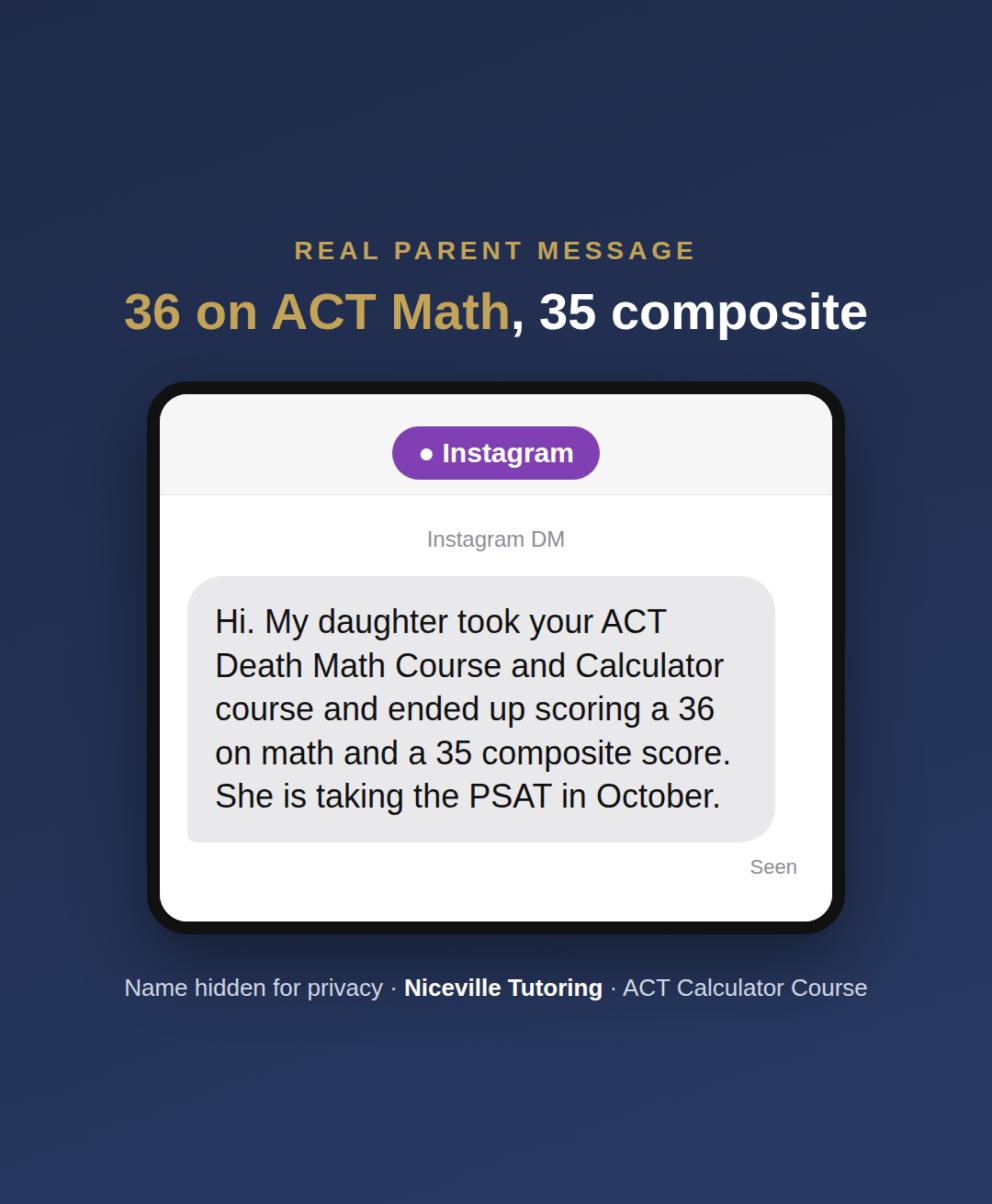 Parent Instagram message: 36 on ACT Math, 35 composite