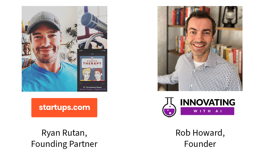 Ryan from Startups.com and Rob from Innovating with AI