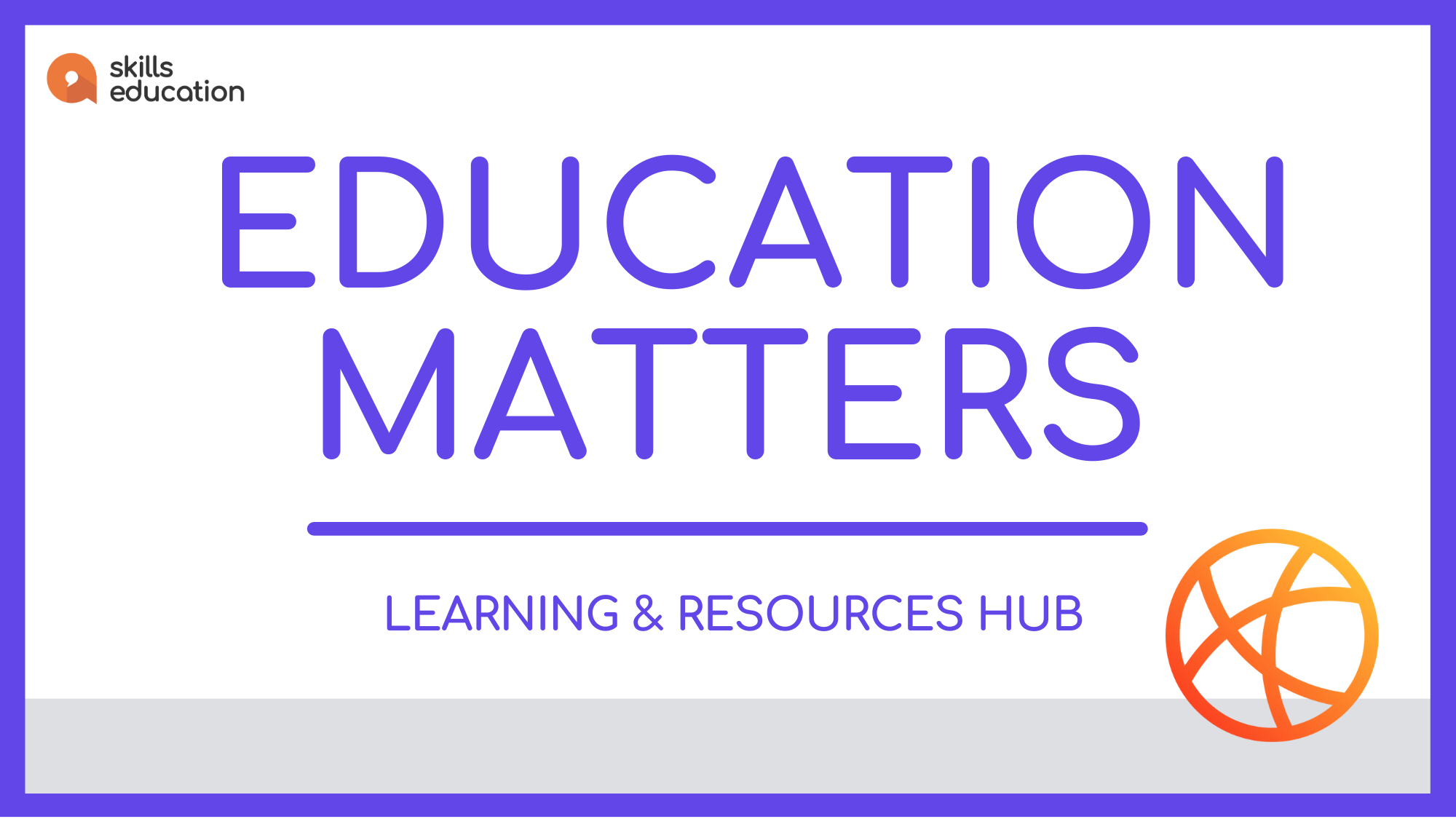 Text: Education Matters - Annual subscription to the Skills Education Learning and Resources Hub