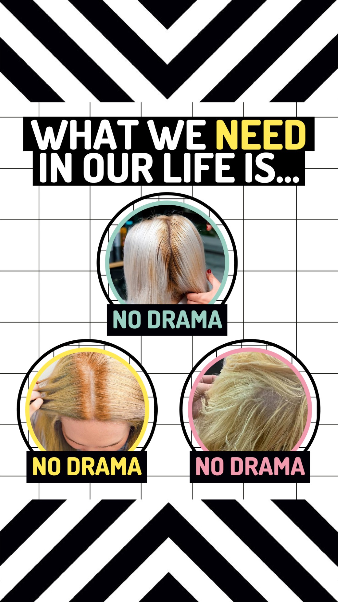 What we need in our life is - NO DRAMA!