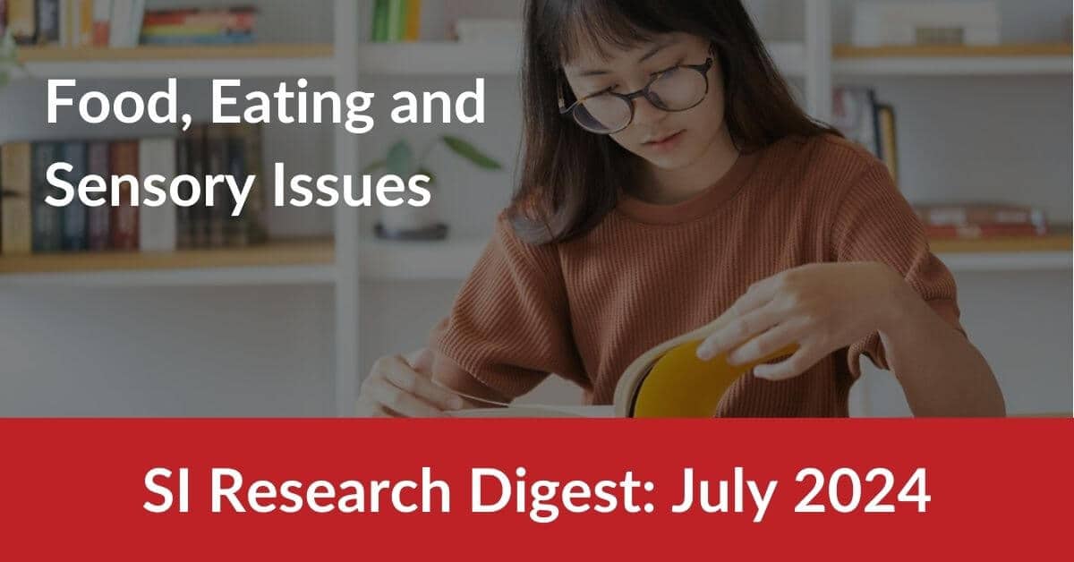 Lady reading a book. Title reads SI Research Digest July 2024: Food, Eating and Sensory Issues