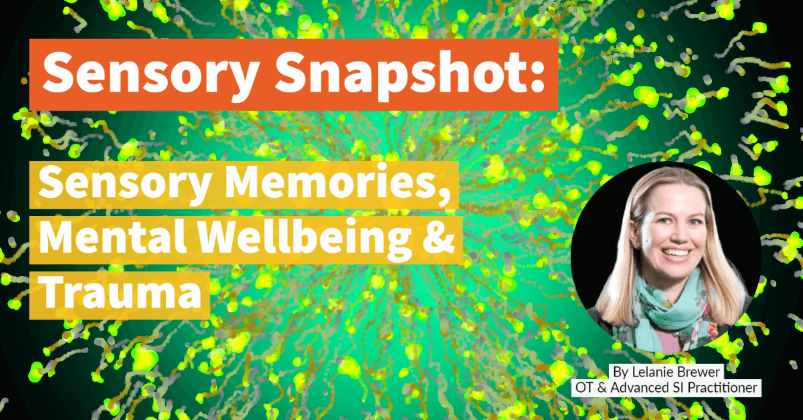 Neurons. Title reads Sensory Snapshot: Sensory Memories, Mental Wellbeing and Trauma
