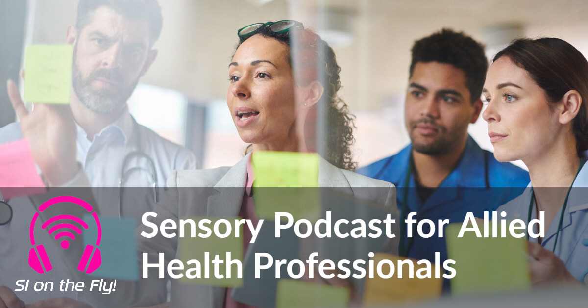 health professionals looking at notes. Title reads Sensory Podcast for Allied Health Professionals 