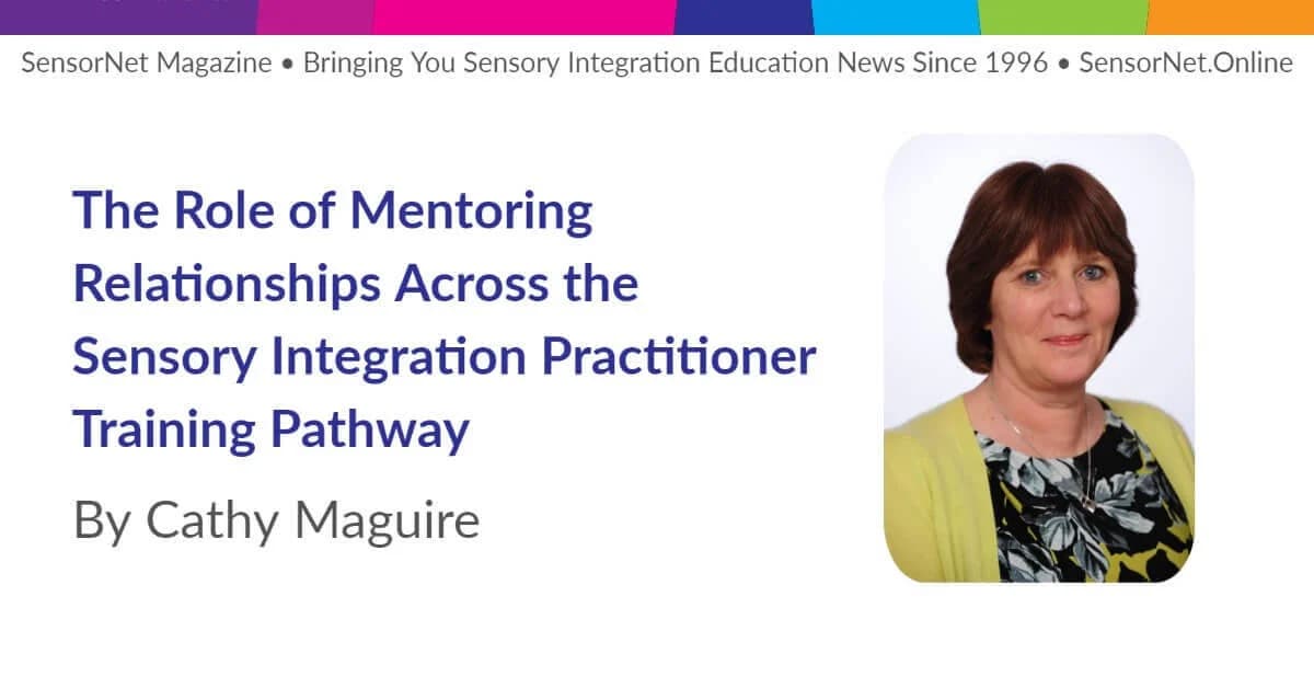 Picture of Cathy Maguire. Title reads  Role of Mentoring Relationships across the Sensory Integration Practitioner Training Pathway 