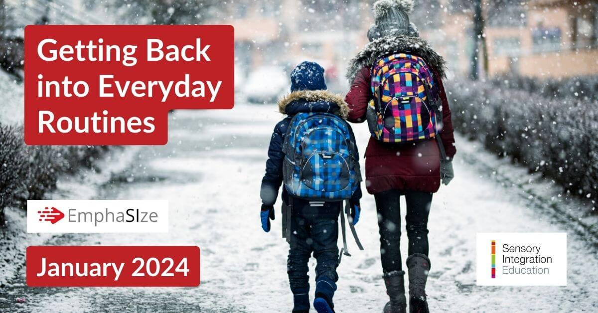 Parent and child walking. Title reads EmphaSize January 2024: Getting Back into Everyday Routines 