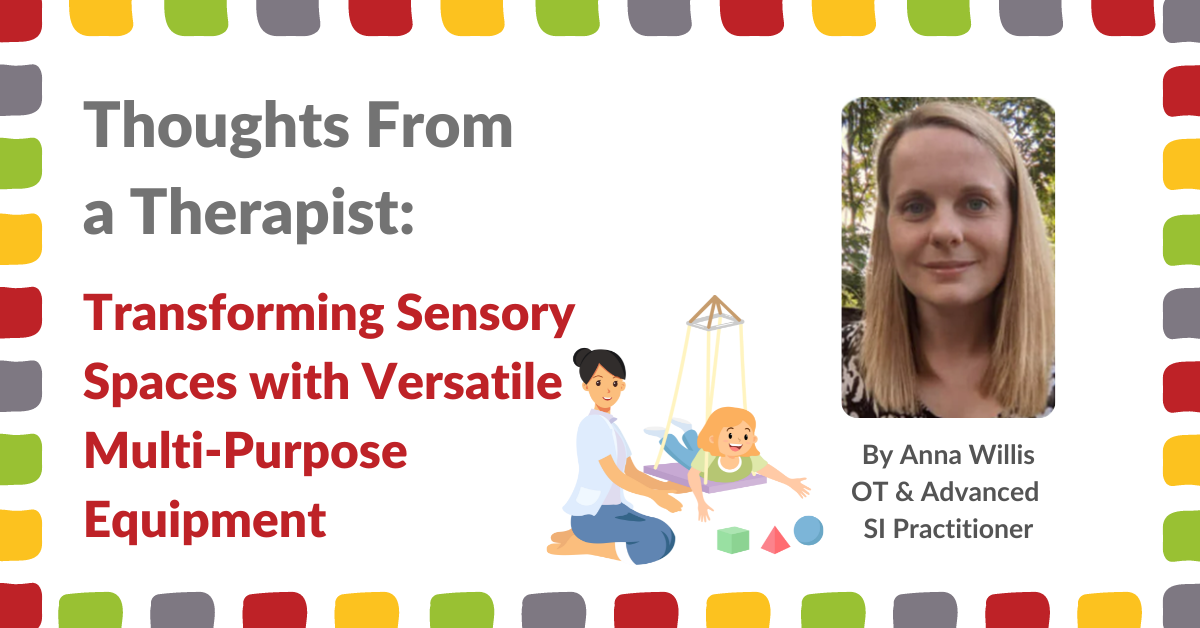 Child on swing: Title reads Thoughts from a Therapist: Transforming Sensory Spaces with Versatile Multi-Purpose Equipment