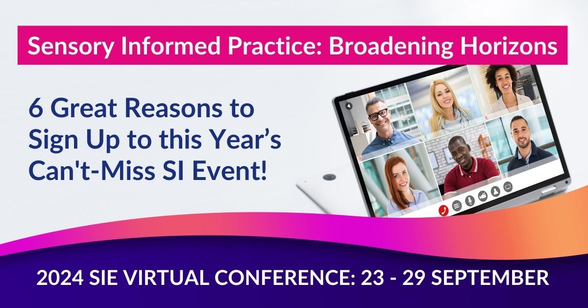 Conference banner. Title reads Join Us at Next Month's SIE Conference.Are you eager to learn more about the latest advances in the field of sensory integration and processing? If so, SIE’s Virtual Conference is not to be missed...