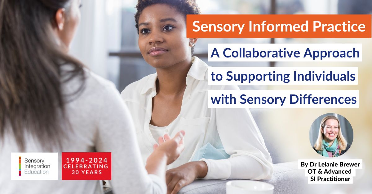 PIcture of therapist speaking with a client. Title reads Sensory Informed Practice: A Collaborative Approach to Supporting Individuals with Sensory Differences