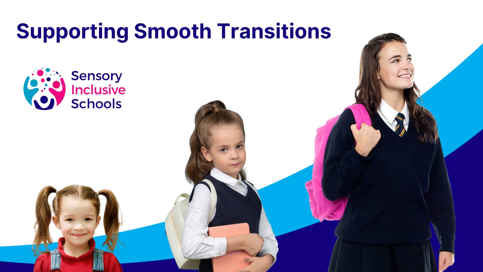 Supporting Smooth Transitions. Three school girls from reception class to high school ages.